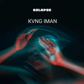 Relapse by Kvng Iman