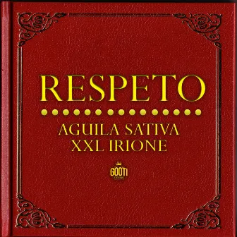 Respeto by Aguila Sativa