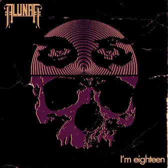 I'm eighteen by Alunah