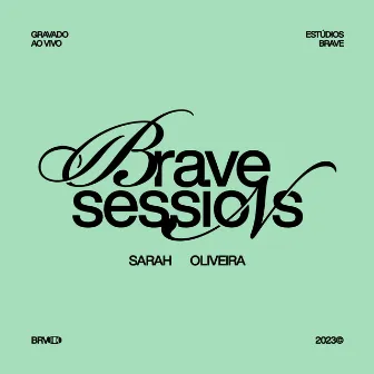 BRAVE Sessions • Sarah Oliveira (Ao Vivo) by Sarah Oliveira