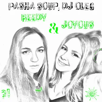 Reedy & Joyous by Pasha Soup