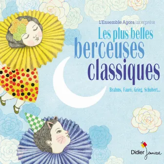 Les plus belles berceuses classiques by Ensemble Agora