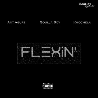 Flexin' by Ant Agurz