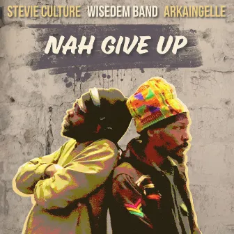 Nah Give Up by Stevie Culture