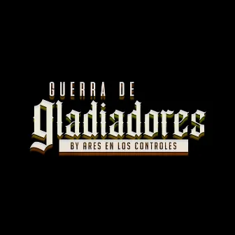 Guerra de Gladiadores #2 (Instrumental) by Ares En Los Controles