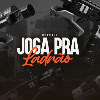 Joga pra Ladrão by jotaverlk