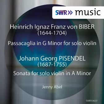 Biber: Passacaglia in G Minor - Pisendel: Violin Sonata in A Minor by Jenny Abel