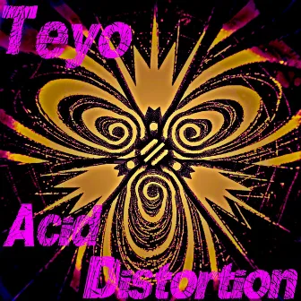 Acid Distorsion by Téyo