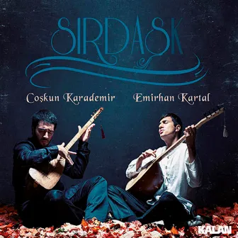 Sırdaşk by Coşkun Karademir