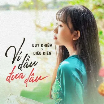 Ví Dầu Đưa Dâu (Acoustic Version) by Duy Khiêm