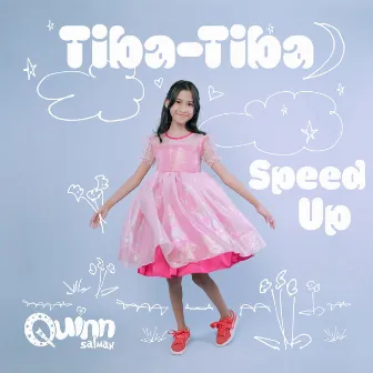 Tiba-Tiba (Speed Up) by Quinn Salman