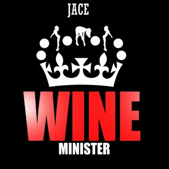 Wine Minister by Jace