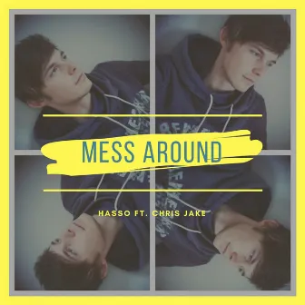 Mess Around by Hasso