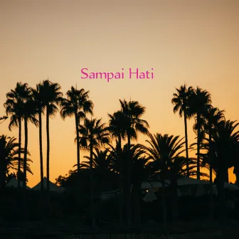 Sampai Hati by Senja