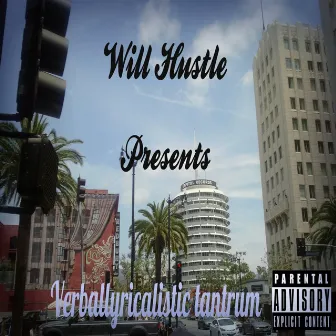 Verballyricalistic Tantrum (Verbalistic Tantrum) by Will Hustle