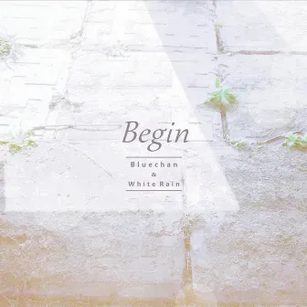 Begin by BLUECHAN