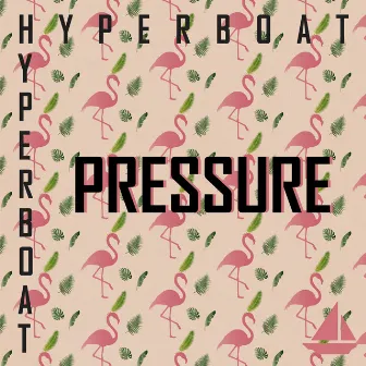 Pressure by HyperBoat