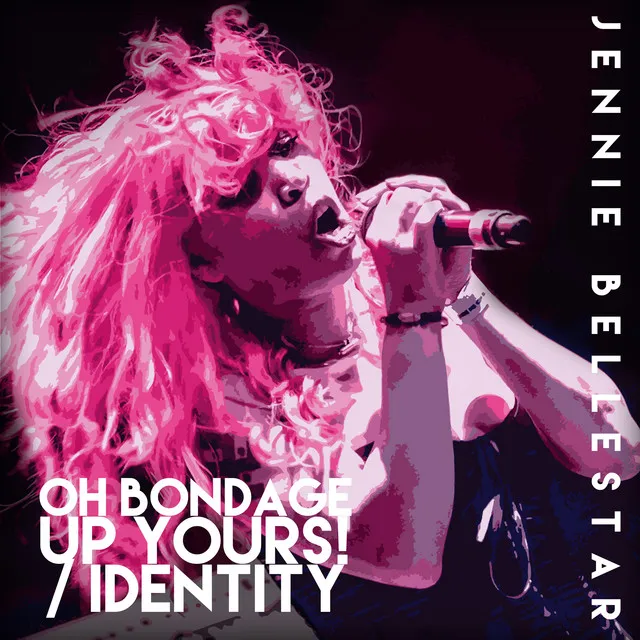 Oh Bondage up Yours / Identity