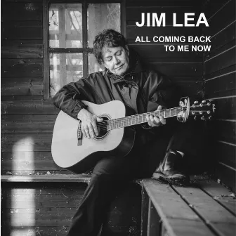 All Coming Back to Me Now by JIM LEA