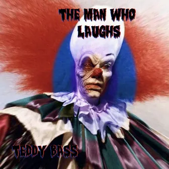 The Man Who Laughs by Teddy Bass