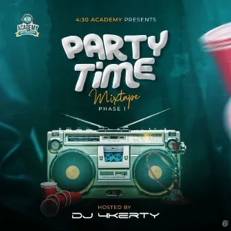 Party Time Mixtape 1 by Dj 4kerty