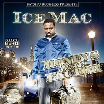 Moneys Still a Factor by Icemac