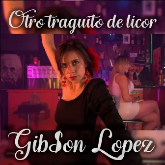 Otro traguito de licor by Gib$on Lopez