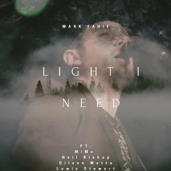 Light I Need by Mark Fahie