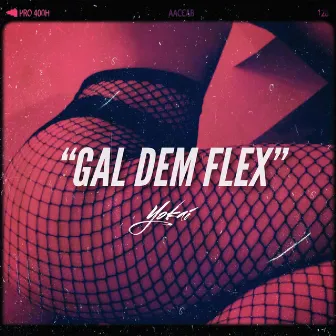 Gal Dem Flex by Yokai the Deity