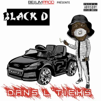 Dans l'tieks by Black D