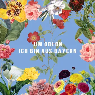 Ich Bin Aus Bayern by Jim Oblon