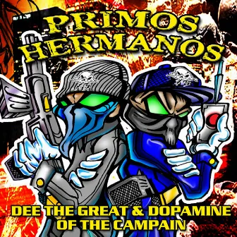 PRIMOS HERMANOS by Dee The Great