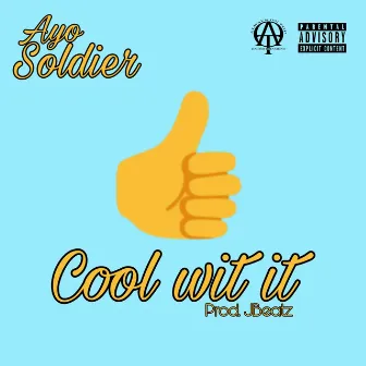 Cool Wit It by Ayo Soldier