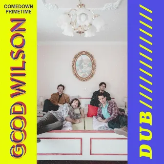 Comedown Primetime (Dub) by Good Wilson