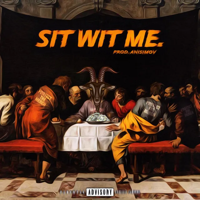 Sit Wit Me.