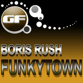 Funkytown by Boris Rush