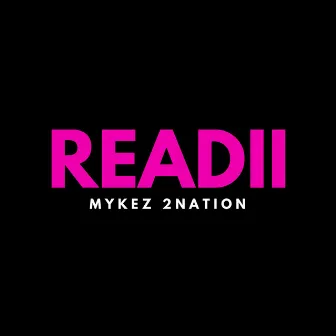 Readii by Mykez 2nation