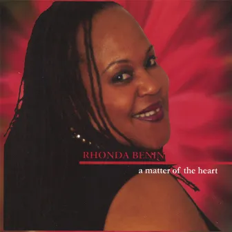 A Matter Of The Heart by Rhonda Benin