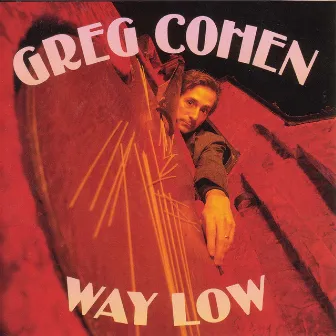 WAY LOW by Greg Cohen