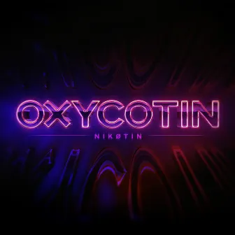 Oxycotin by NIKØTIN