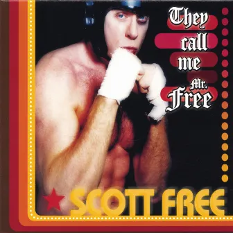 They Call Me Mr. Free by Scott Free