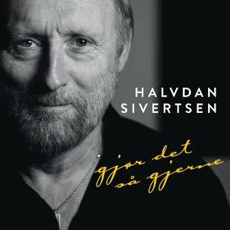 Gjør det så gjerne by Halvdan Sivertsen