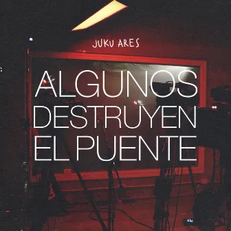 Algunos Destruten el Puente by Juku Ares