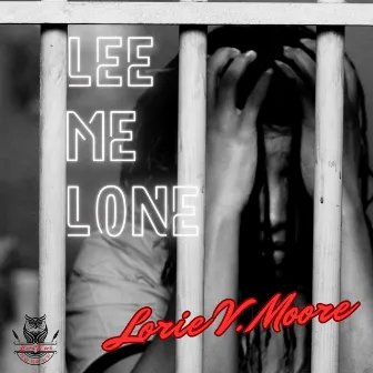 Lee Me Lone by Lorie V. Moore