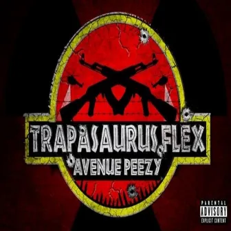 Trapasaurusflex by Avenue Peezy