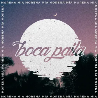 Morena Mía by Boca Paila