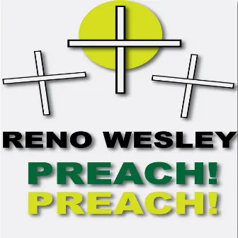 Preach by Reno Wesley