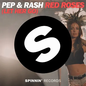 Red Roses (Let Her Go) [Radio Vocal Edit] by Pep & Rash