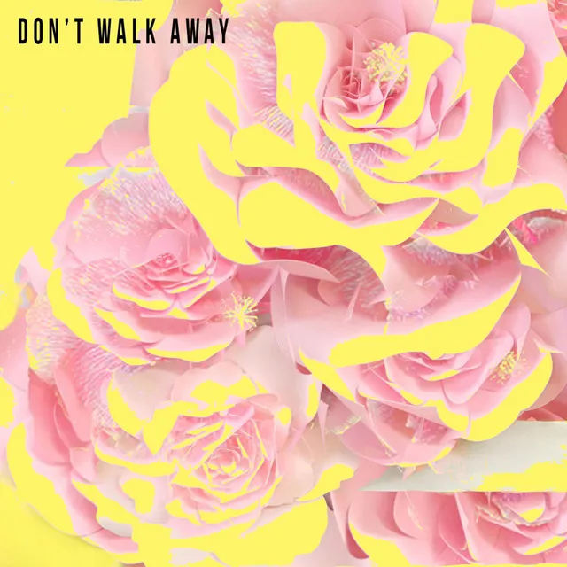 Don't Walk Away