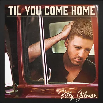 Til You Come Home by Billy Gilman